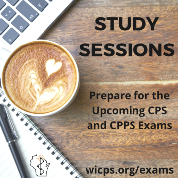 A laptop, latte and notebook layed out on a table with the following words, "Study Sessions - Prepare for the Upcoming CPS and CPPS Exams - wicps.org/exams